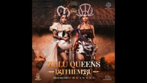 Zulu Queens – Isithembu (Album) Ft. Lwah Ndlunkulu & MaWhoo