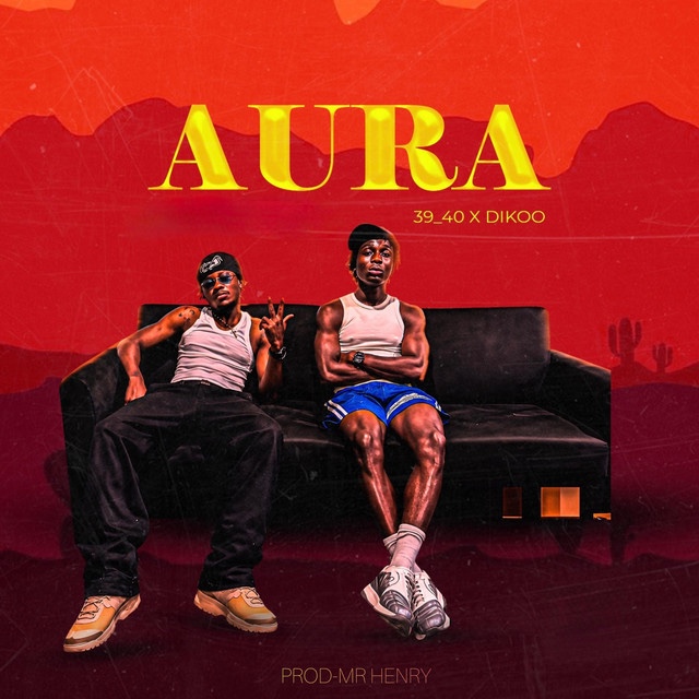 39/40 – Aura Ft Dikoo