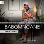 Babomncane – Isithembu Sakho ft Umnotho & Mjabulisi