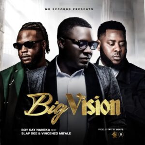 Boy kay – Big Vision Ft. Nanekafye, Vinchenzo M’bale & Slap Dee