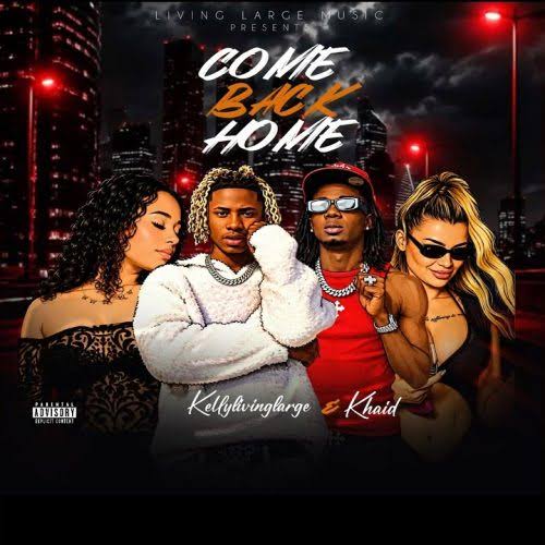 Kellylivinglarge – Come Back Home Ft. Khaid