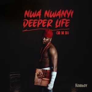 Kolaboy – Nwa Nwanyi Deeper Life (NND) (Album)