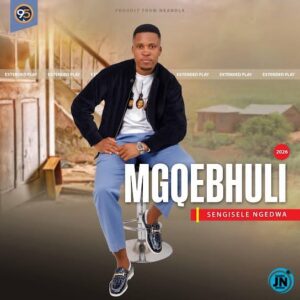 MGQEBHULI – Sengisele Ngedwa