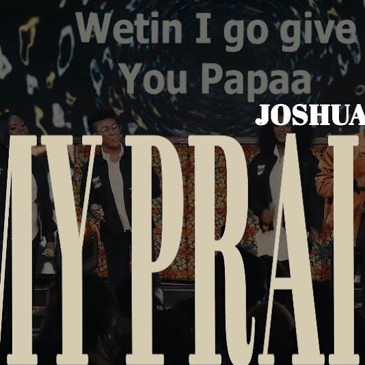MY PRAISE – JOSHUA ISRAEL