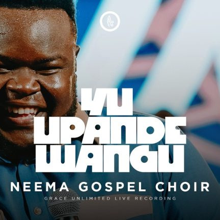 Neema Gospel Choir – Yu Upande Wangu “Daddy”