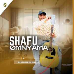 Shafu-omnyama – ZIHLANGENE PHEZULU ft. MZAMO