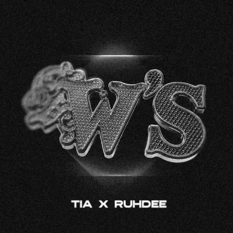 TIA – W’S ft. Ruhdee
