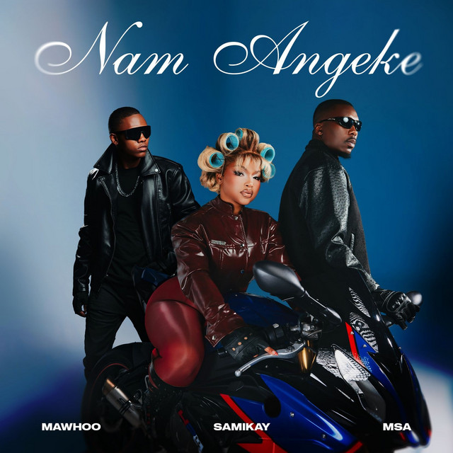 MaWhoo – Nam Angeke Ft. Sami’Kay & MSA