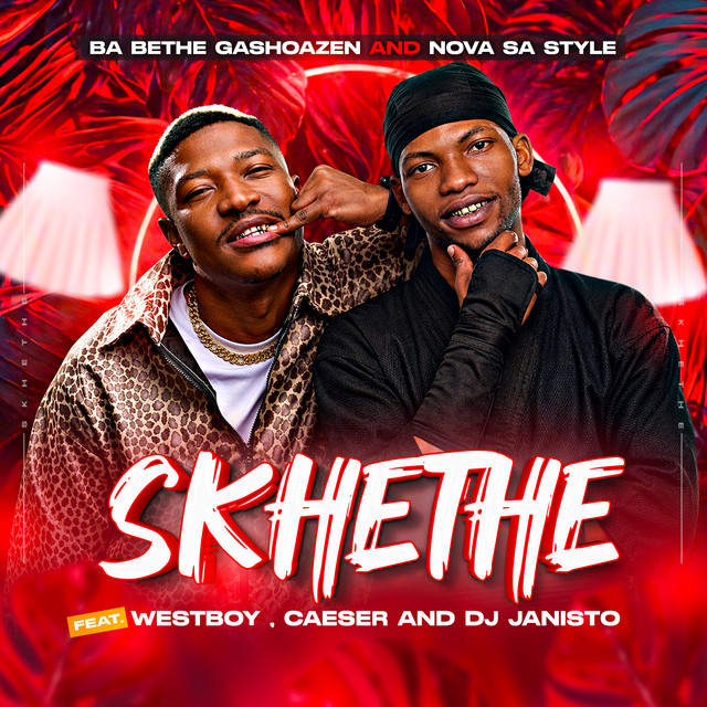 Ba Bethe Gashoazen – Skhethe ft. Westboy, Caeser & DJ Janisto