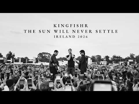 Kingfishr – The Sun Will Never Settle – Ireland 2026