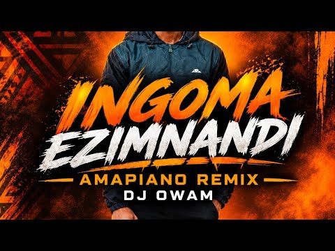 Dj owam – Ingoma Ezimnandi (Amapiano Remix)