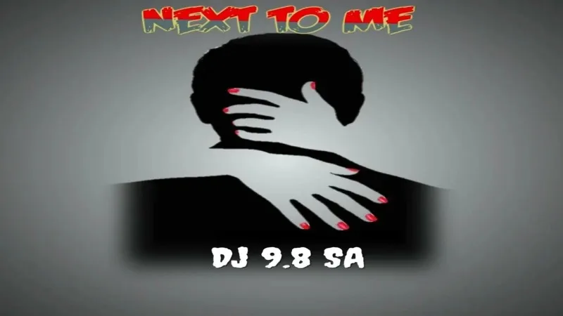 Dj 9.8 SA (Uyazi) – Next to me